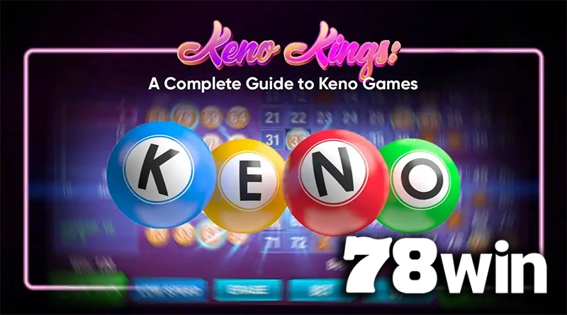 Keno quay nhanh – trả thưởng trong vài phút, trải nghiệm cực đã