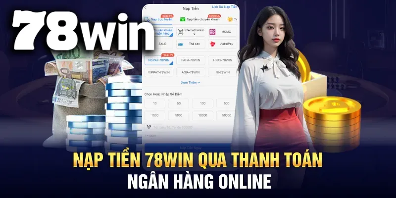 Bạn hoàn toàn có thể nạp tiền 78WIN bằng internet banking qua ngân hàng online